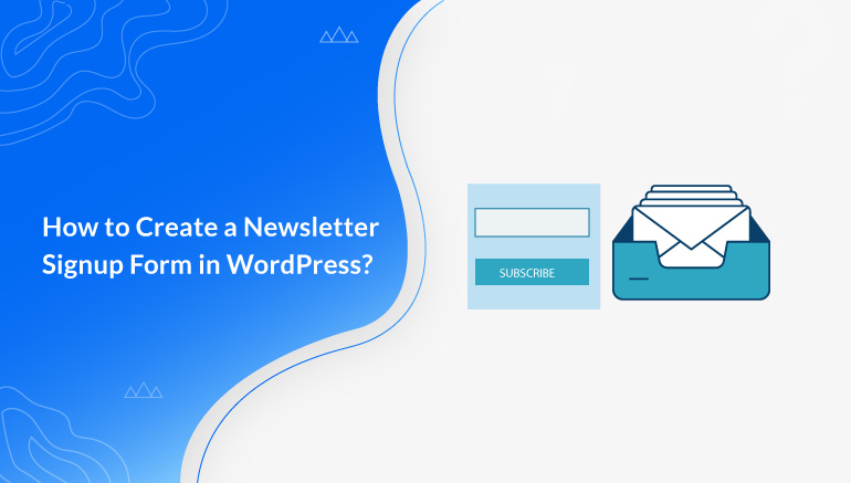How to Create a Signup Form in WordPress?